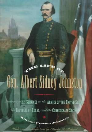 The Life of General Albert Sidney Johnston de William Preston Johnston