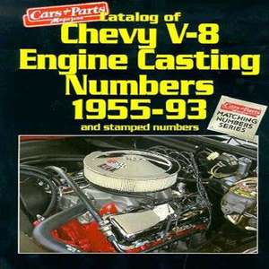 Catalog of Chevy V-8 Engine Casting Numbers 1955-1993 de Car & Parts Magazine