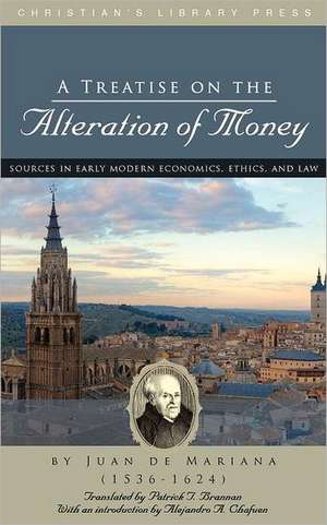 A Treatise on the Alteration of Money: A Christian Perspective