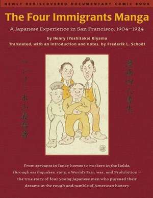 The Four Immigrants Manga: A Japanese Experience in San Francisco, 1904-1924 de Henry (Yoshitaka) Kiyama