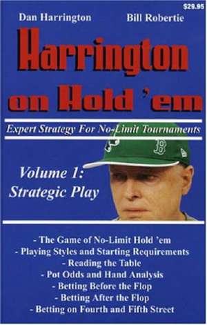 Harrington on Hold 'Em, Volume 1: Strategic Play de Dan Harrington