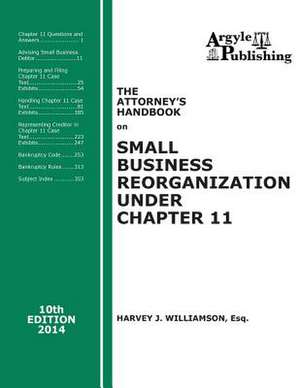 The Attorney's Handbook on Small Business Reorganization Under Chapter 11 de Williamson Esq, Harvey J.