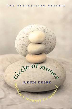 Circle of Stones: Woman's Journey to Herself de Judith Duerk