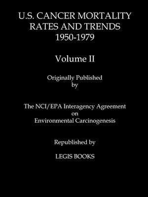 U.S. Cancer Mortality Rates and Trends 1950-1979 Volume II de Thomas J. Mason