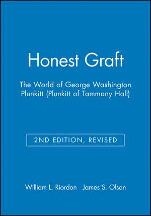 Honest Graft: The World of George Washington Plunkitt de Riordon