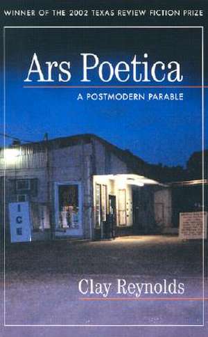 Ars Poetica: A Postmodern Parable de Clay Reynolds