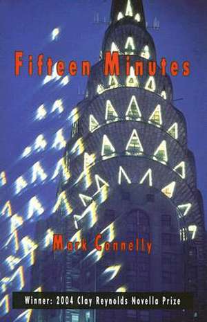 Fifteen Minutes de Mark Connelly