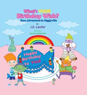 WHATS YOUR BIRTHDAY WISH de J. E. Laufer