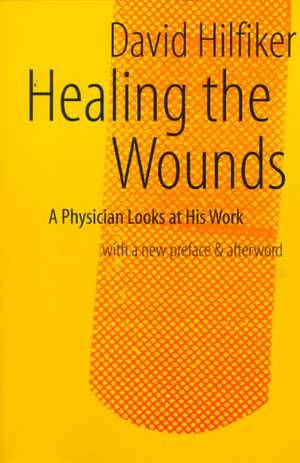 Healing the Wounds – 2nd rev. ed. de David Hilfiker