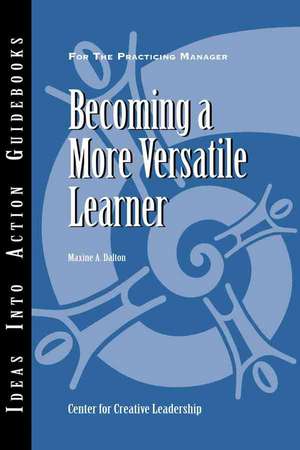 Becoming a More Versatile Learner de Maxine A. Dalton