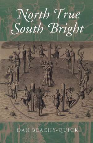 North True South Bright de Dan Beachy-Quick