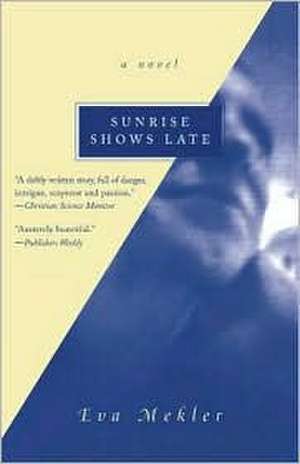 Sunrise Shows Late de Eva Mekler