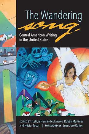 The Wandering Song: Central American Writing in the United States de Leticia Hernández Linares