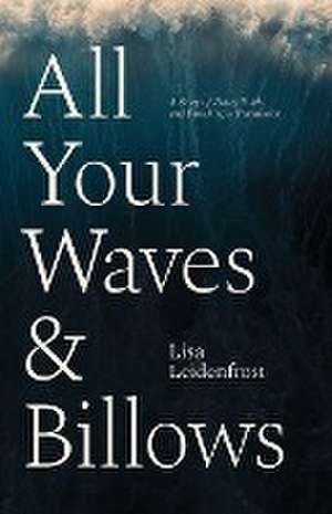 All Your Waves & Billows de Lisa Leidenfrost