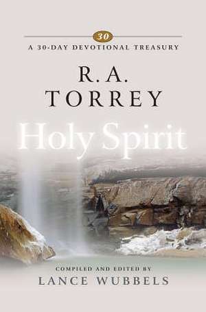 R. A. Torrey on the Holy Spirit de Lance Wubbels