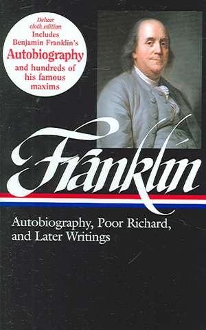 Benjamin Franklin: Autobiography, Poor Richard, and Later Writings de J. A. Leo Lemay