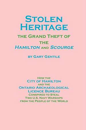 Stolen Heritage: The Grand Theft of the Hamilton and Scourge de Gary Gentile