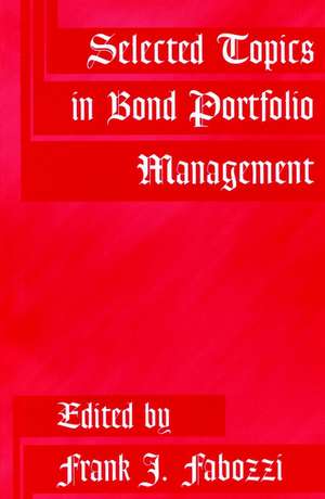 Selected Topics in Bond Portfolio Management de FJ Fabozzi