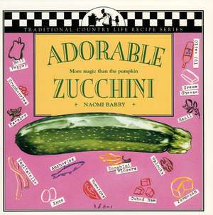 Adorable Zucchini de Naomi Barry