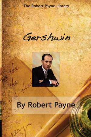 Gershwin de Robert Payne