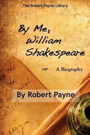 By Me, William Shakespeare de Robert Payne