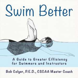 Swim Better de Robert Colyer