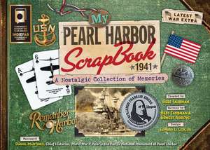 My Pearl Harbor Scrapbook 1941: A Nostalgic Collection of Memories de Bess Taubman