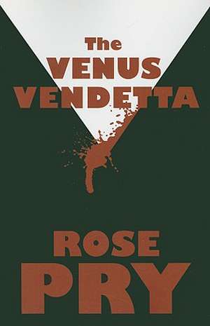 The Venus Vendetta de Rose Pry