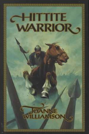 Hittite Warrior de Joanne Williamson