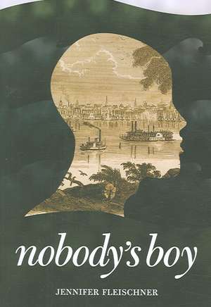 Nobody's Boy de Jennifer Fleischner