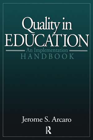 Quality in Education: An Implementation Handbook de Jerry Arcaro