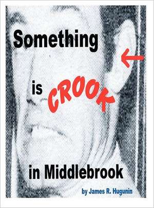 Something Is Crook in Middlebrook de James R. Hugunin