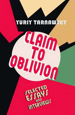 Claim to Oblivion de Yuriy Tarnawsky