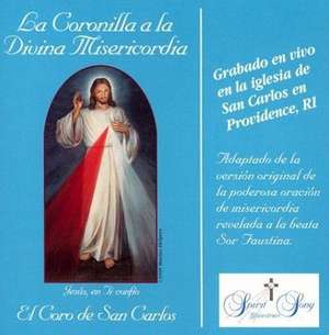 La Coronilla a la Divina Misericordia = The Chaplet of Divine Mercy de El Coro de San Carlos