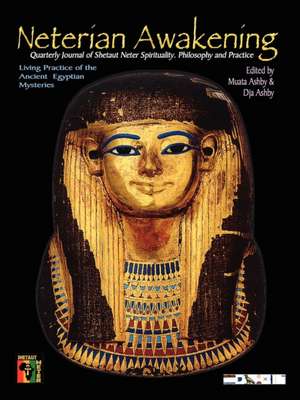 Neterian Awakening Journal of Shetaut Neter Culture and Practice: Anunian Theology & the Mysteries of Ra de Dja Ashby