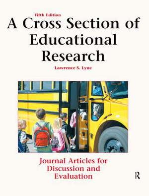 A Cross Section of Educational Research: Journal Articles for Discussion and Evaluation de Lawrence Lyne