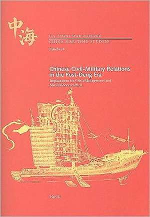 Chinese Civil-Military Relations in the Post-Deng Era: Implications for Crisis Management and Naval Modernization de Nan Li