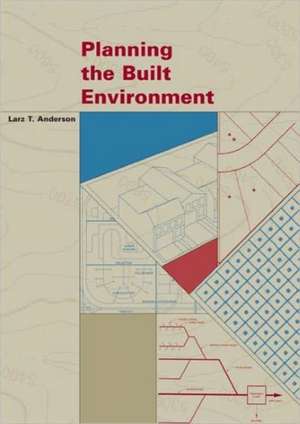 Planning the Built Environment de Larz Anderson