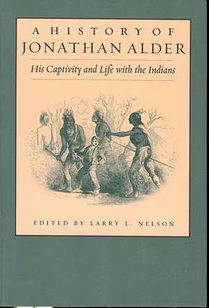 A History of Jonathan Alder: His Captivity and Life with the Indians