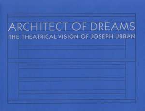 Architect of Dreams de Arnold Aronson