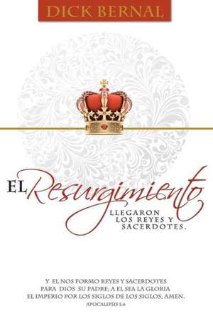 El Resurgir: Llegaron Los Reyes y Sacerdotes