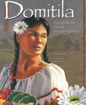 Domitila: A Cinderella Tale from the Mexican Tradition de Jewell Reinhart Coburn