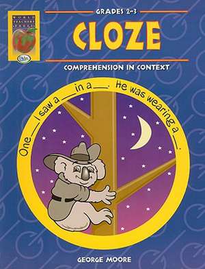 Cloze, Grades 2-3: Comprehension in Context de George Moore