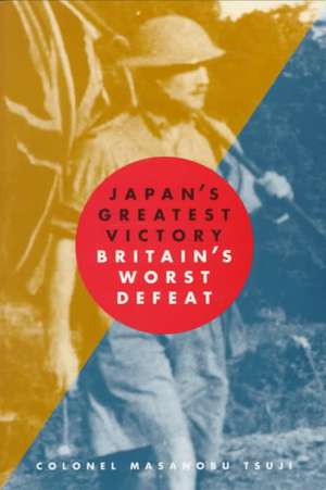 Japan's Greatest Victory/ Britain's Greatest Defeat de Masanobu Tsuji