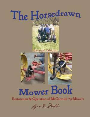 The Horsedrawn Mower Book de Lynn R. Miller