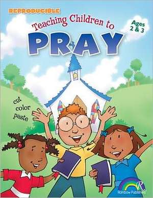 Teaching Children to Pray Ages 2-3 de Mary J. Davis