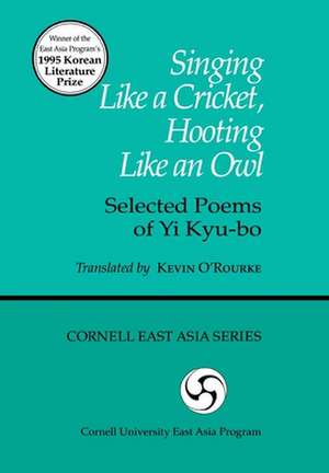 Singing Like a Cricket, Hooting Like an Owl – Selected Poems of Yi Kyu–bo de Kyu–bo Yi