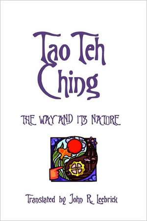 Tao Teh Ching: Translated by John R. Leebrick de Lao Tse