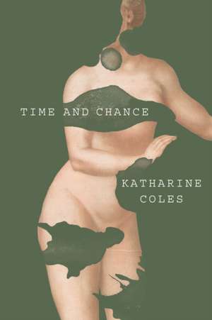 Time and Chance de Katharine Coles