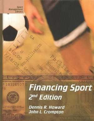 Financing Sport de Dennis R. Howard